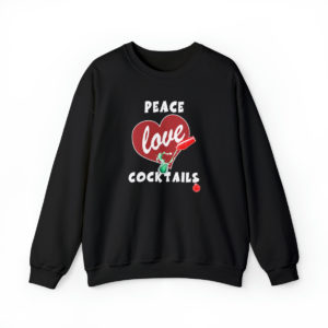 Peace Love Cocktails Sweatshirt