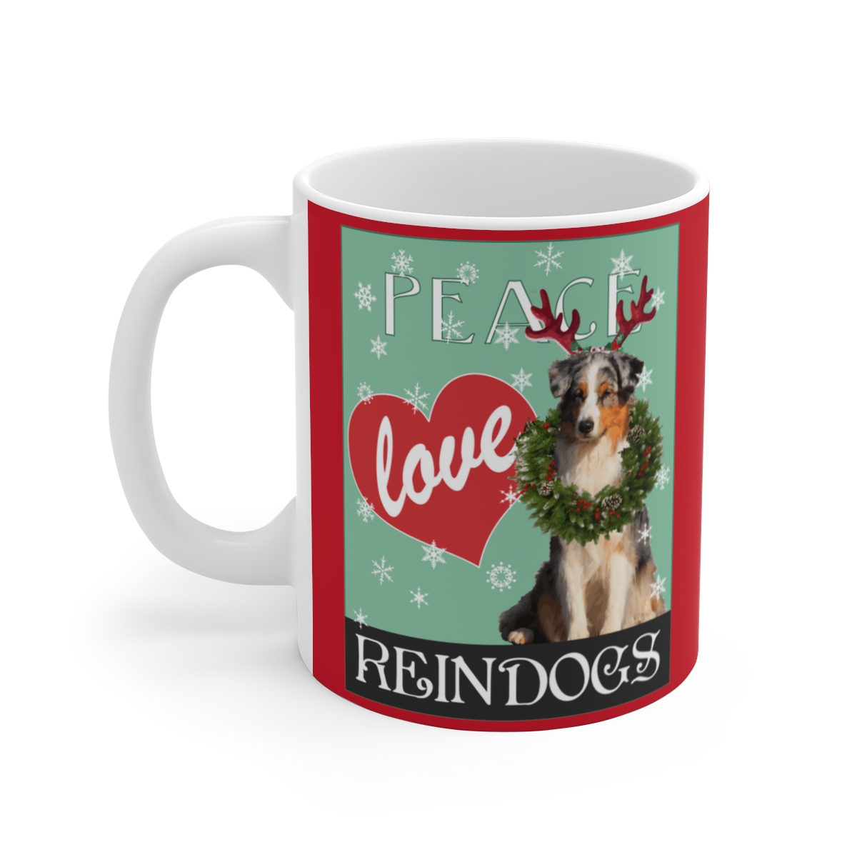 Peace Love Reindogs Australian Shepherd Mug 11oz - Image 3