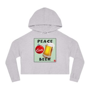 Peace Love Beer Crop Hoodie