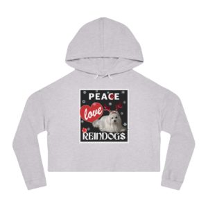Peace Love and Reindogs Maltese Crop Hoodie